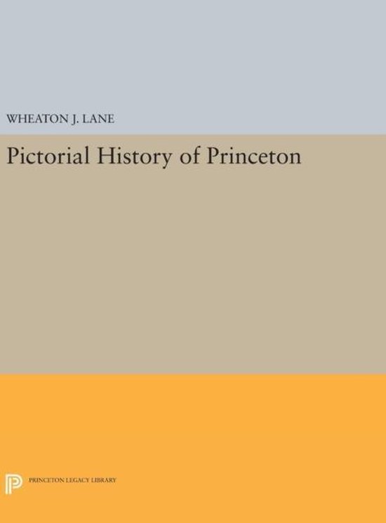 Princeton Legacy Library- Pictorial History of Princeton - cover