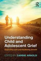 Series in Death, Dying, and Bereavement - Understanding Child and Adolescent Grief