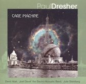 Paul Dresher: Cage Machine