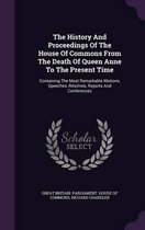 The History and Proceedings of the House of Commons from the Death of Queen Anne to the Present Time