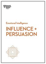 HBR Emotional Intelligence Series - Influence and Persuasion (HBR Emotional Intelligence Series)