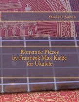Romantic Pieces by Frantisek Max Knize for Ukulele