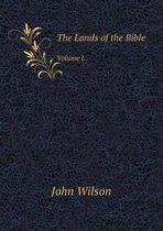 The Lands of the Bible Volume I.