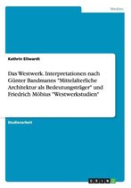 Das Westwerk. Interpretationen nach Günter Bandmanns Mittelalterliche Architektur als Bedeutungsträger und Friedrich Möbius Westwerkstudien