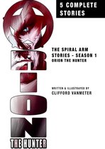 Orion the Hunter 1 - Orion the Hunter: The Spiral Arm Stories Season One