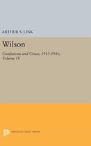 Wilson, Volume IV - Confusions and Crises, 1915-1916