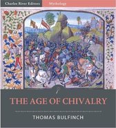 Bulfinchs Mythology: The Age of Chivalry (Illustrated Edition)