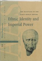 Ethnic Identity and Imperial Power: The Batavians in the Early Roman Empire