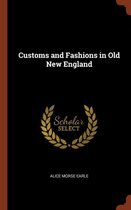Customs and Fashions in Old New England