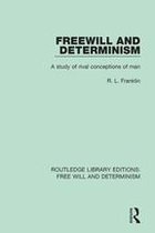 Routledge Library Editions: Free Will and Determinism - Freewill and Determinism