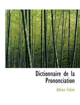 Dictionnaire de La Prononciation