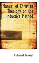 Manual of Christian Theology on the Inductive Method