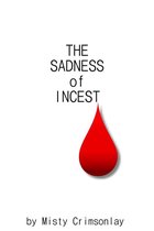 The Sadness of Incest