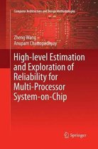 Computer Architecture and Design Methodologies- High-level Estimation and Exploration of Reliability for Multi-Processor System-on-Chip