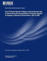 Use of Classes Based on Redox and Groundwater Age to Characterize the Susceptibility of Principal Aquifers to Changes in Nitrate Concentrations, 1991 to 2010