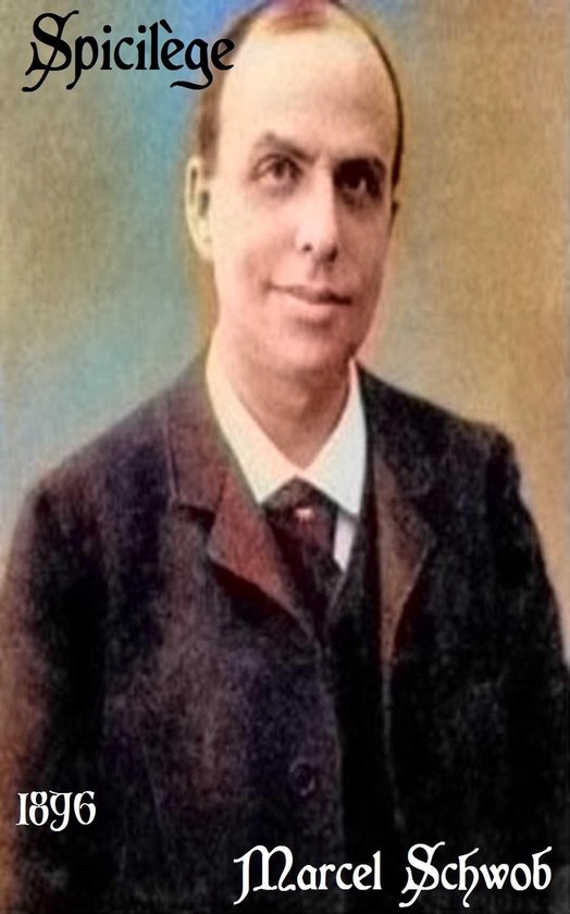 Oeuvres de Marcel Schwob - Spicilège