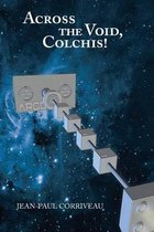 Across the Void, Colchis!