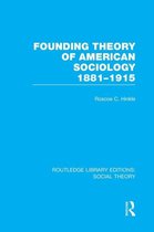 Founding Theory of American Sociology, 1881-1915