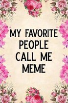 My Favorite People Call Me Meme