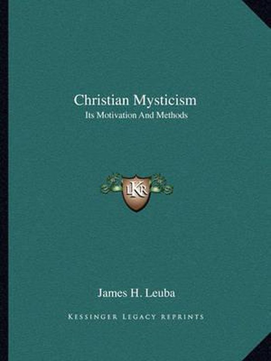 Christian Mysticism, James H Leuba 9781162911816 Boeken