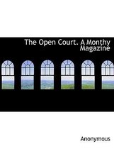 The Open Court. a Monthy Magazine
