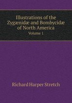 Illustrations of the Zygaenidae and Bombycidae of North America Volume 1