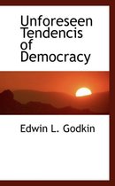 Unforeseen Tendencis of Democracy