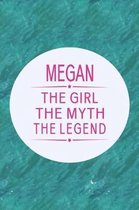 Megan the Girl the Myth the Legend