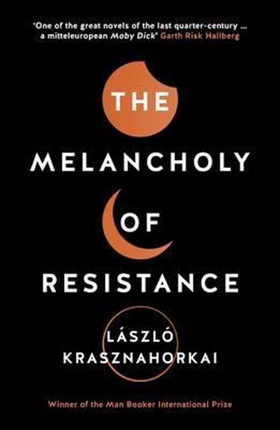 the melancholy of resistance by lászló krasznahorkai