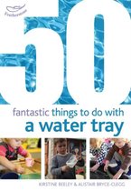 50 Fantastic Things Do With A Water Tray