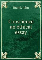Conscience an ethical essay