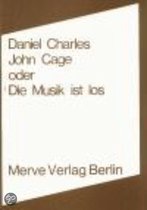 John Cage Oder Die Musik Ist Los