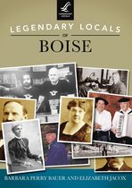Legendary Locals - Legendary Locals of Boise