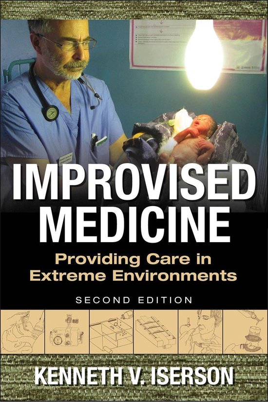 Improvised Medicine: Providing Care in Extreme Environments, ... - cover