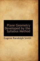 Plane Geometry Developed by the Syllabus Method