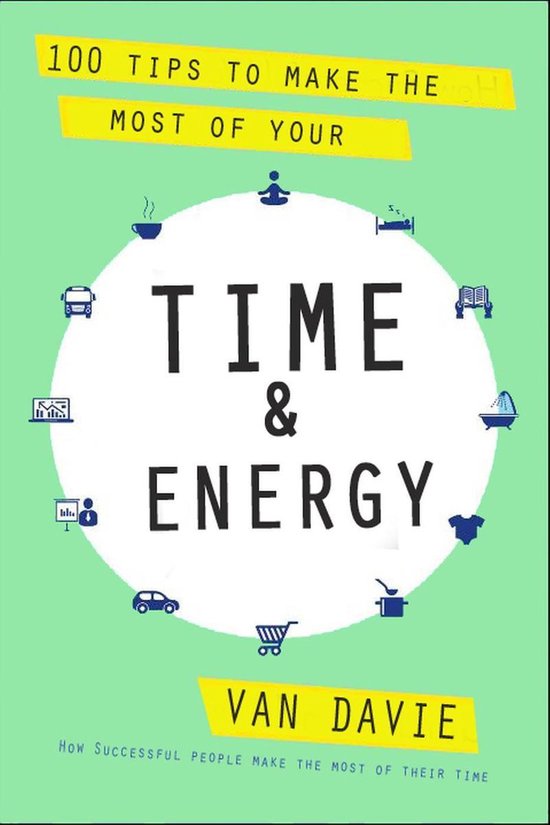100 Tips to Make the Most of Your Time & Energy - cover