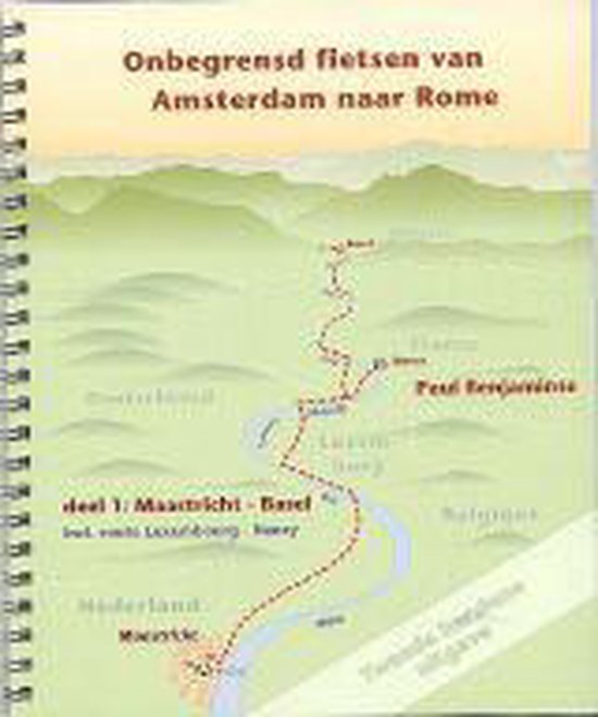 Onbegrensd fietsen van Amsterdam naar Rome deel 1: Maastrich ... - cover
