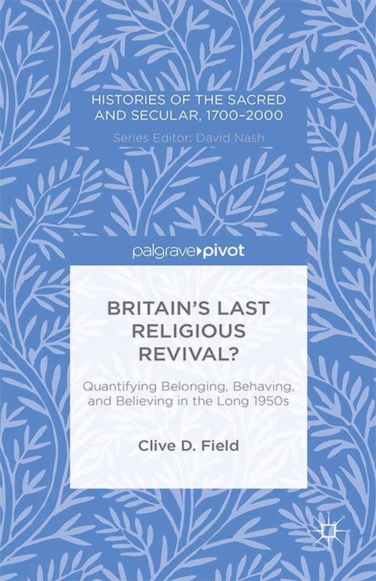 Histories of the Sacred and Secular, 1700–2000 - Britain’s Last ...