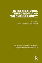 Routledge Library Editions: Terrorism and Insurgency - International Terrorism and World Security