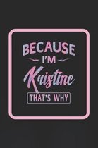 Because I'm Kristine That's Why