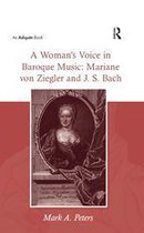 A Woman's Voice in Baroque Music: Mariane von Ziegler and J.S. Bach