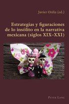 Hispanic Studies: Culture and Ideas 61 - Estrategias y figuraciones de lo insólito en la narrativa mexicana (siglos XIX–XXI)