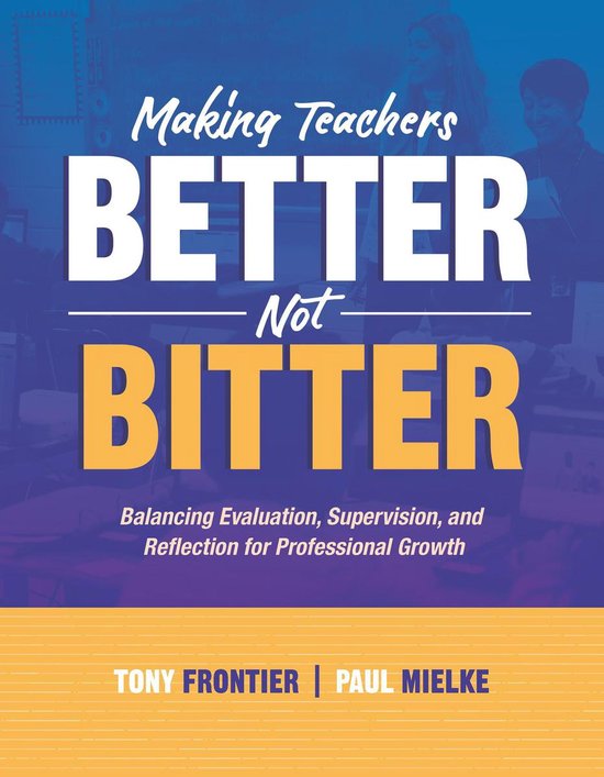 Making Teachers Better, Not Bitter - cover