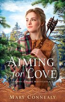 Brides of Hope Mountain 1 - Aiming for Love (Brides of Hope Mountain Book #1)