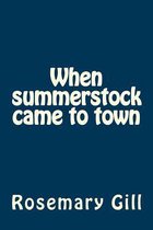 When Summerstock Came to Town