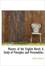 Masters of the English Novel; A Study of Principles and Personalities