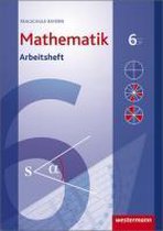 Mathematik 6. Arbeitsheft mit Lösungen. Realschule. Bayern