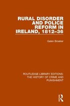 Rural Disorder and Police Reform in Ireland 1812-36