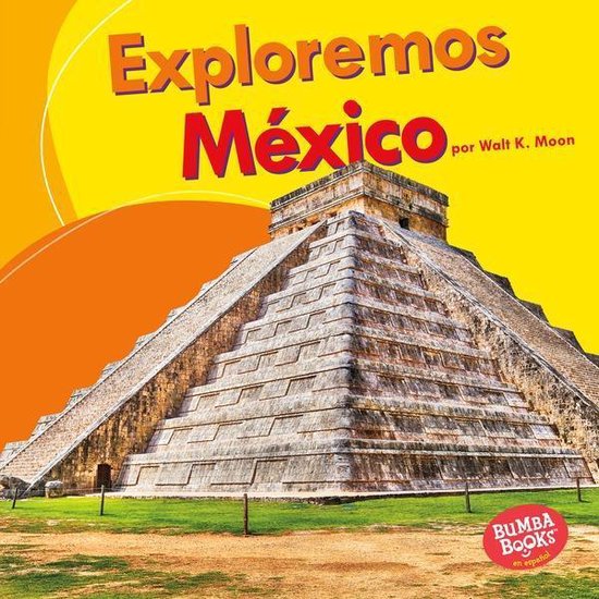 Bumba Books ® en español — Exploremos países (Let's Explore Countries) - Exploremos México (Let's Explore Mexico)