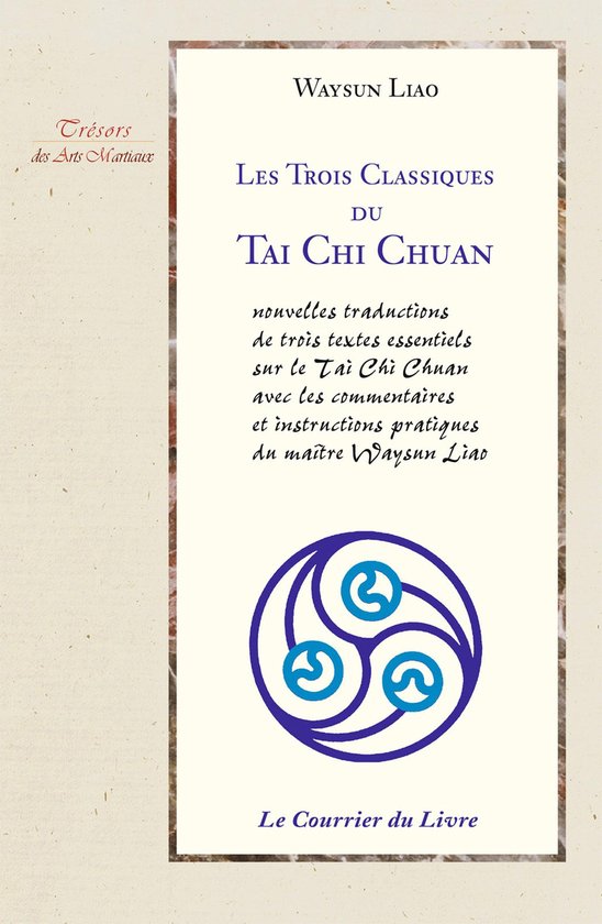 Trésors des arts martiaux - Les 3 classiques du Tai chi chu ... - cover